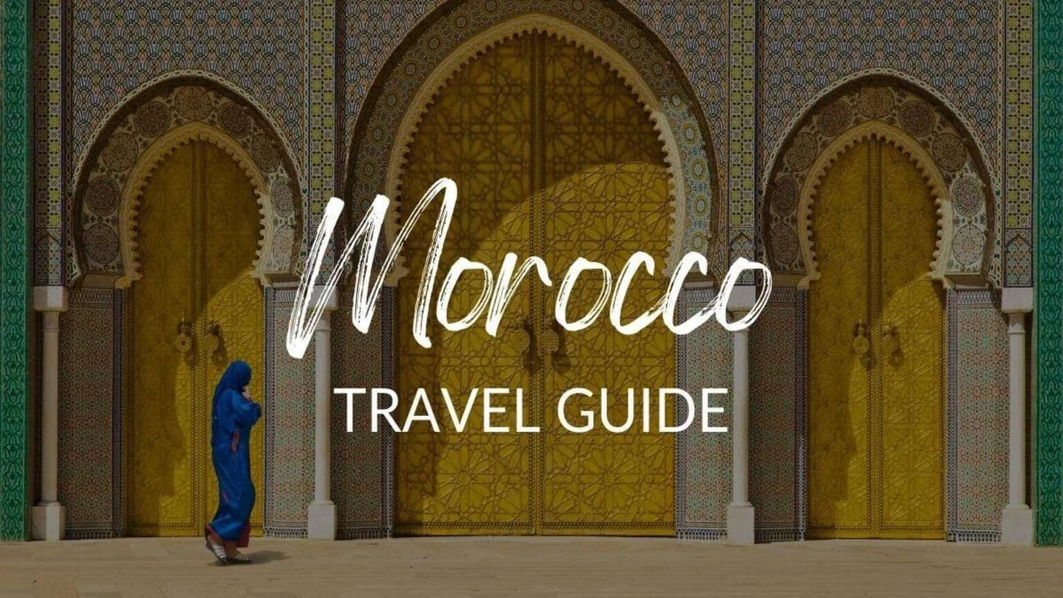 Cover image for Morocco Travel: What You Need to Know
